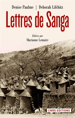 Lettres de Sanga : à André Schaeffner, Michel Leiris, Marcel Mauss, Georges Henri Rivière... - Denise Paulme