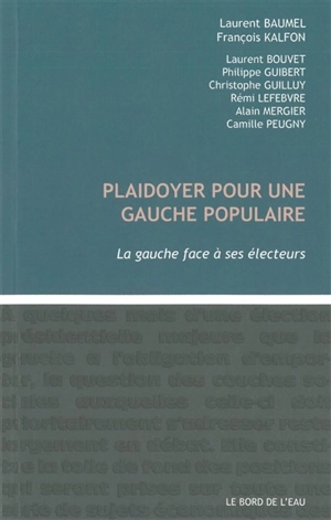 Plaidoyer pour une gauche populaire : la gauche face à ses électeurs