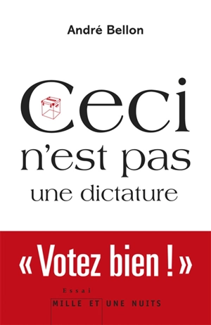 Ceci n'est pas une dictature - André Bellon