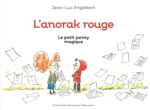 L'anorak rouge. Vol. 2. Le petit poney magique - Jean-Luc Englebert