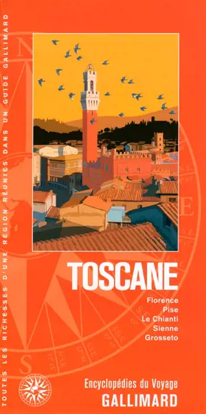 Toscane : Florence, Pise, le Chianti, Sienne, Grosseto