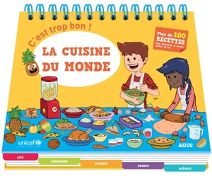 La cuisine du monde : c'est trop bon ! - Camille Berta