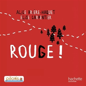 Rouge ! - Alice Brière-Haquet