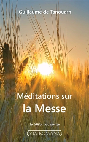 Méditations sur la messe - Guillaume de Tanoüarn