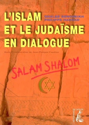 L'islam et le judaïsme en dialogue : salam shalom - Ghaleb Bencheikh