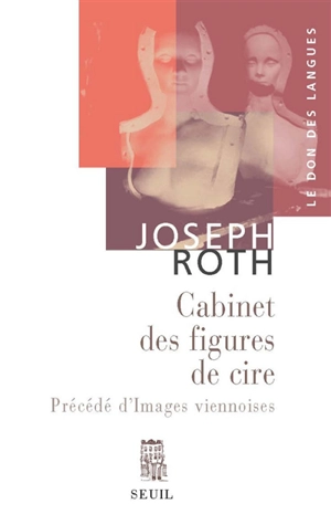 Cabinet des figures de cire. Images viennoises : esquisses et portraits - Joseph Roth