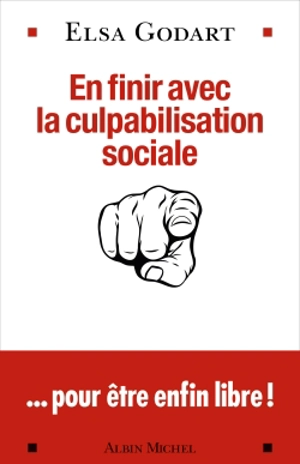 En finir avec la culpabilisation sociale... pour être enfin libre ! - Elsa Godart