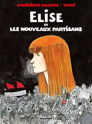 Elise et les nouveaux partisans - Dominique Grange
