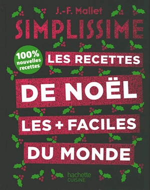 Simplissime : les recettes de Noël les + faciles du monde : 100 % nouvelles recettes - Jean-François Mallet