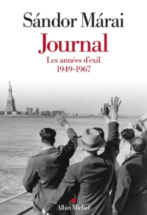 Journal. Vol. 2. Les années d'exil : 1949-1967 - Sandor Marai