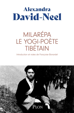 Milarépa : le yogi-poète tibétain - Alexandra David-Neel