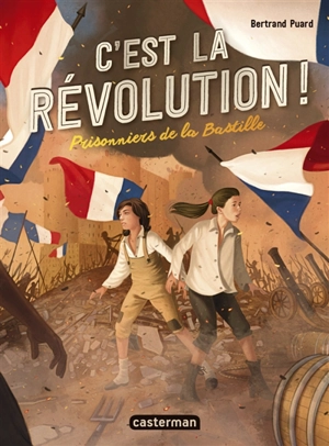 C'est la Révolution !. Vol. 1. Prisonniers de la Bastille - Bertrand Puard