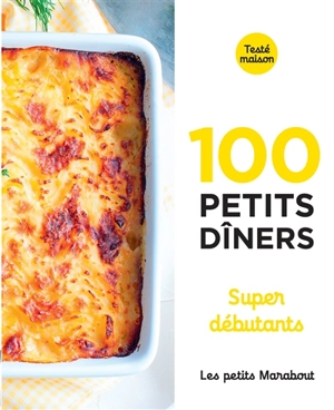 100 petits dîners : super débutants - Natacha Arnoult