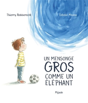 Un mensonge gros comme un éléphant - Thierry Robberecht
