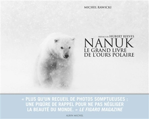 Nanuk : le grand livre de l'ours polaire - Michel Rawicki
