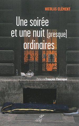 Une soirée et une nuit (presque) ordinaires : avec les sans-abri - Nicolas Clément