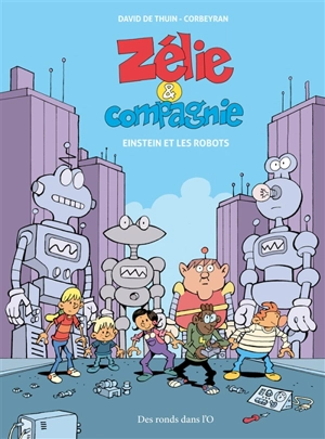 Zélie et compagnie. Einstein et les robots - Corbeyran