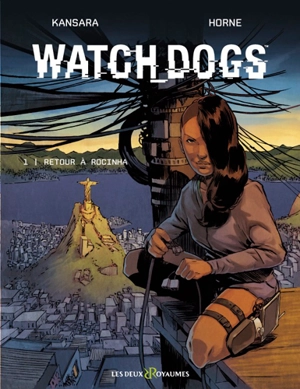 Watch dogs. Vol. 1. Retour à Rocinha - Simon Kansara