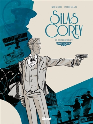 Silas Corey. Vol. 2. Le réseau Aquila. Vol. 2 - Fabien Nury