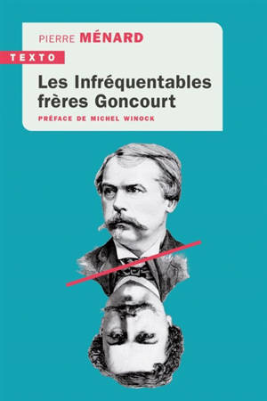 Les infréquentables frères Goncourt - Pierre Ménard