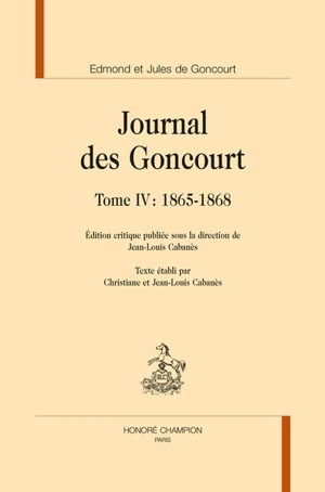 Journal des Goncourt. Vol. 4. 1865-1868 - Edmond de Goncourt