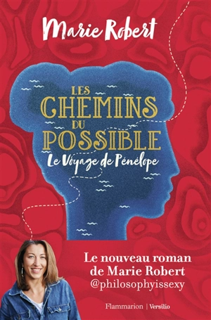 Les chemins du possible : le voyage de Pénélope - Marie Robert