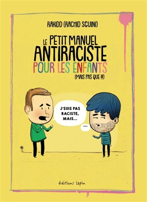 Le petit manuel anti-raciste pour les enfants (mais pas que !!!) : c'est aussi pour les adultes, les tontons racistes... - Rakidd