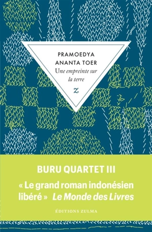 Buru quartet. Vol. 3. Une empreinte sur la terre - Pramoedya Ananta Toer