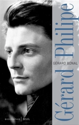 Gérard Philipe : biographie - Gérard Bonal