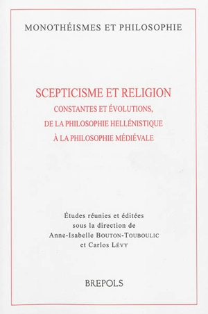 Scepticisme et religion : constantes et évolutions, de la philosophie hellénistique à la philosophie médiévale