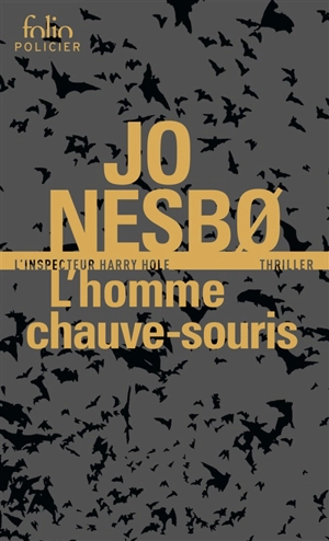 Une enquête de l'inspecteur Harry Hole. L'homme chauve-souris - Jo Nesbo