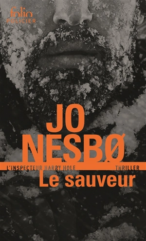 Une enquête de l'inspecteur Harry Hole. Le sauveur - Jo Nesbo