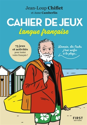 Cahier de jeux langue française : 75 jeux et activités pour tester votre français ! - Jean-Loup Chiflet