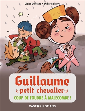 Guillaume petit chevalier. Vol. 10. Coup de foudre à Malecombe ! - Didier Dufresne