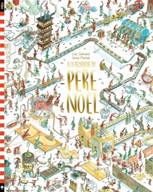 A la recherche du Père Noël - Loïc Clément