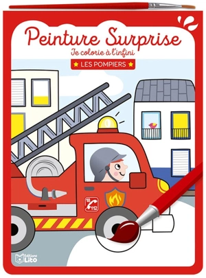 Les pompiers : peinture surprise : je colorie à l'infini - Corinne Lemerle