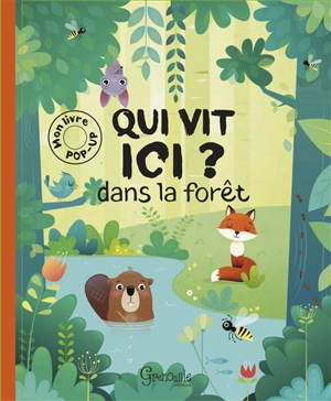 Qui vit ici ? : dans la forêt - Irene Gough