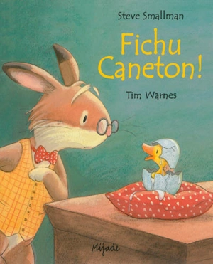 Fichu caneton ! - Steve Smallman