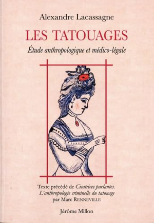 Les tatouages : étude anthropologique et médico-légale - Alexandre Lacassagne