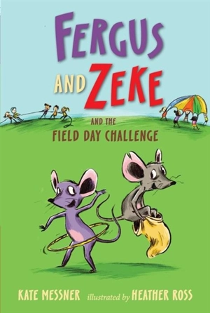 Kate Messner - Fergus and Zeke and the Field Day Challenge