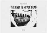 Mark Peterson The Past is Never Dead - Mark Peterson