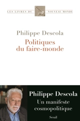 Politiques du faire-monde - Philippe Descola