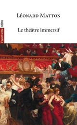Le théâtre immersif - Léonard Matton