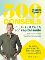 500 conseils pour booster son capital santé - Michel Cymes