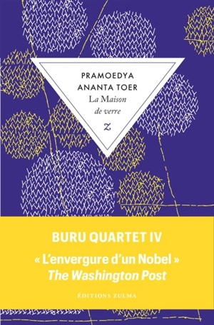Buru quartet. Vol. 4. La maison de verre - Pramoedya Ananta Toer
