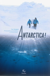 Antarctica ! - Luc Jacquet