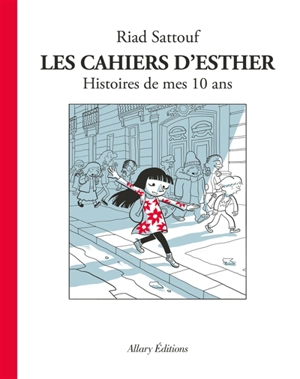 Les cahiers d'Esther. Vol. 1. Histoires de mes 10 ans - Riad Sattouf