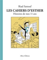 Les cahiers d'Esther. Vol. 2. Histoires de mes 11 ans - Riad Sattouf