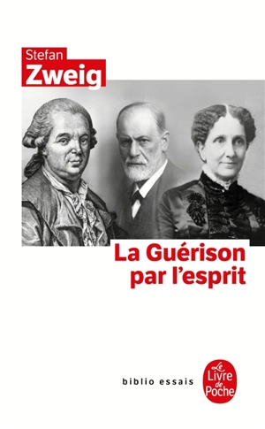 La guérison par l'esprit : Mesmer Mary Baker-Eddy Freud - Stefan Zweig