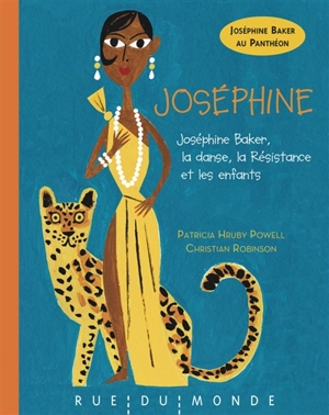 Joséphine : Joséphine Baker, la danse, la Résistance et les enfants - Patricia Hruby Powell